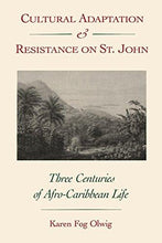 Load image into Gallery viewer, Cultural Adaptation and Resistance on St. John: Three Centuries of Afro-Caribbean Life - Vintage Virgin Islands