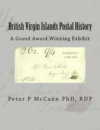 British Virgin Islands Postal History: A Grand Award Winning Exhibit by Peter P. McCann PhD - Vintage Virgin Islands