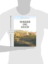 Load image into Gallery viewer, Sugar and Gold: (Sukker og Guld) The History of the Danish West Indies and its Goldsmiths until 1917 - Vintage Virgin Islands