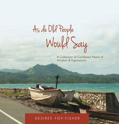 As de Old People Would Say by Desiree Foy-Fisher - Vintage Virgin Islands