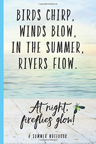 Birds Chirp, Winds Blow, In the Summer, Rivers Flow | A summer Notebook