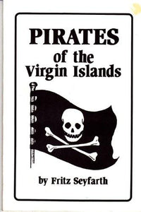Pirates of the Virgin Islands: the Golden Age of Piracy 1690-1720 - Vintage Virgin Islands