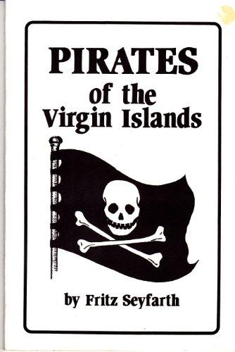 Pirates of the Virgin Islands: the Golden Age of Piracy 1690-1720 - Vintage Virgin Islands