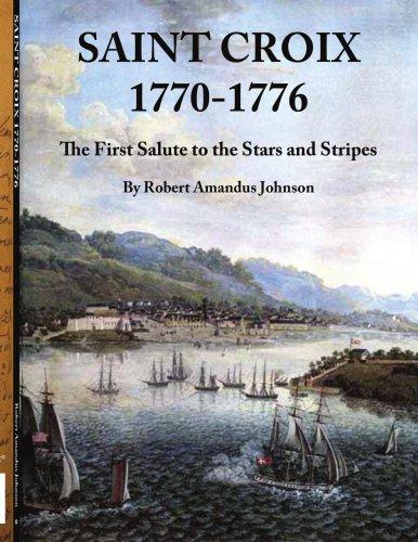 Saint Croix 1770-1776: The First Salute to the Stars and Stripes - Vintage Virgin Islands