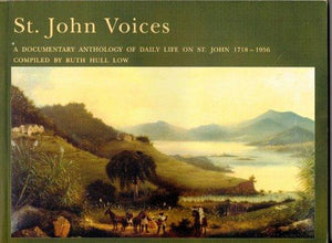 St. John Voices: A Documentary Anthology of Daily Life on St. John 1718-1956 - Vintage Virgin Islands