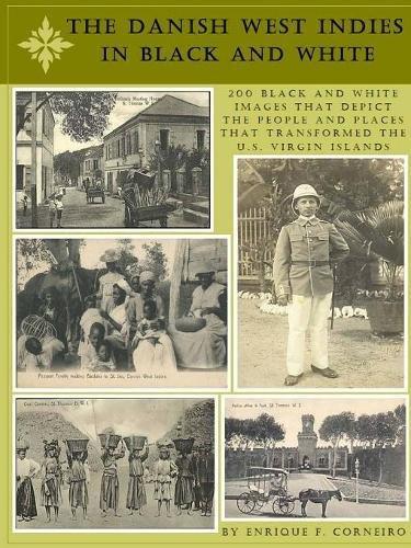 The Danish West Indies in Black and White by Enrique Corneiro - Vintage Virgin Islands