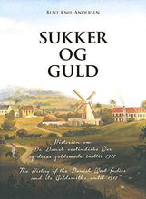 Load image into Gallery viewer, Sugar and Gold: (Sukker og Guld) The History of the Danish West Indies and its Goldsmiths until 1917 - Vintage Virgin Islands