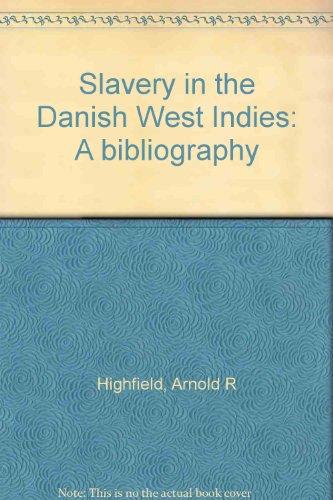 Slavery in the Danish West Indies: A bibliography - Vintage Virgin Islands