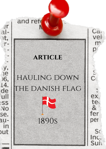 Article, Hauling Down the Danish Flag, 1894