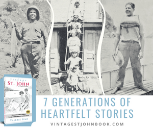 Vintage St. John: Discover St. John's History Through Seven Generations of Heartfelt Stories - Vintage Virgin Islands