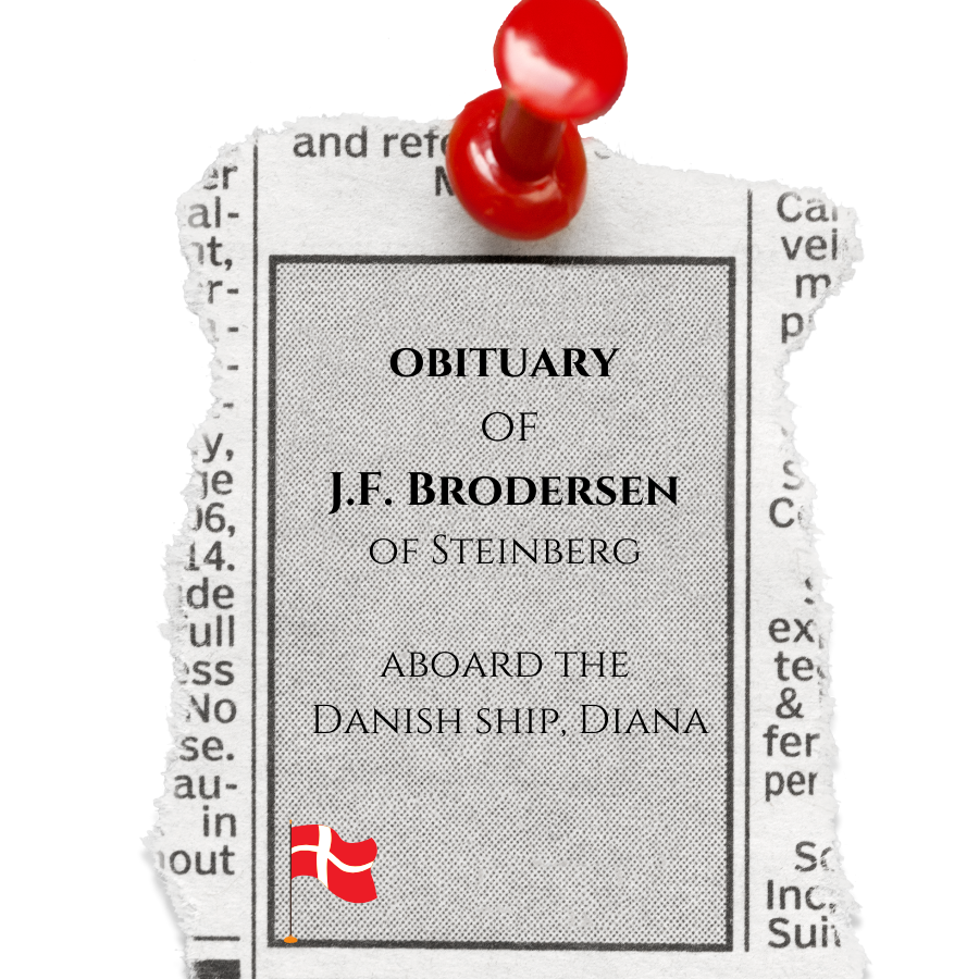 The Obituary of J.F. Brodersen of Steinberg aboard the Danish ship, Diana