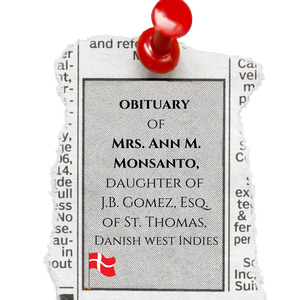 The Obituary of Mrs. Ann M. Monsanto, daughter of J.B. Gomez, Esq. of St. Thomas, DWI