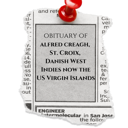 The Obituary of Alfred Creagh of St. Croix, DWI