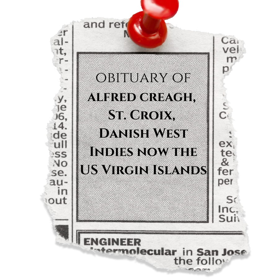 The Obituary of Alfred Creagh of St. Croix, DWI