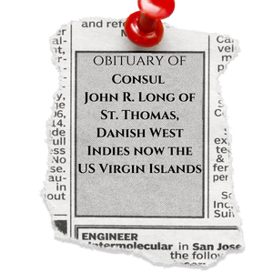 The Obituary of Consul John R. Long of St. Thomas, USVI