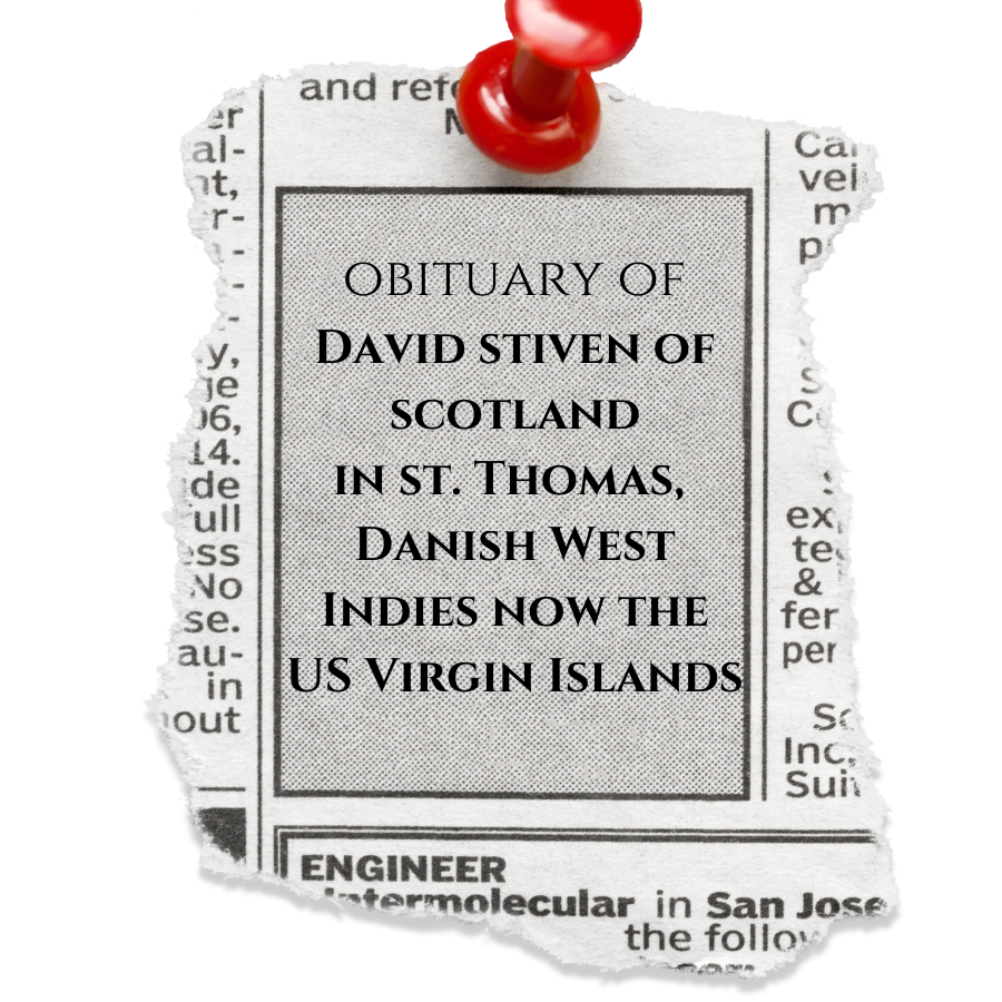 The Obituary of David Stiven of Scotland in St. Thomas DWI