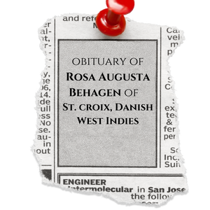 The Obituary of Rosa Augusta Behagen of St. Croix, DWI