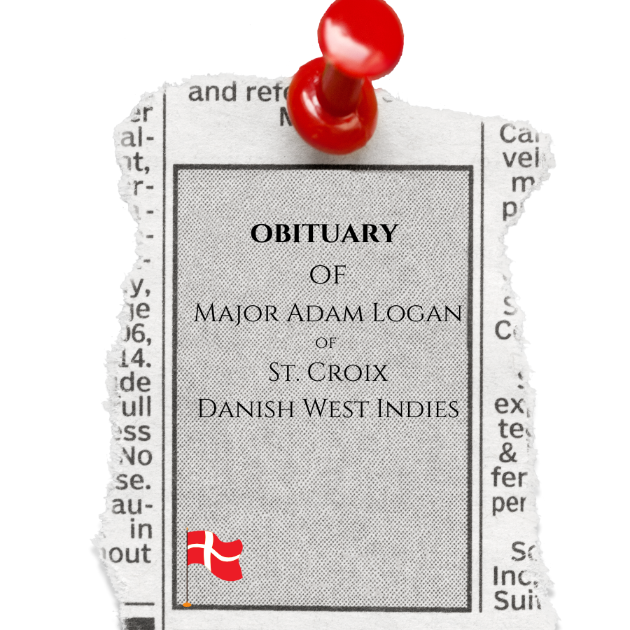The Obituary of Major Adam Logan of St. Croix, DWI